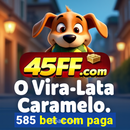 585 bet com paga